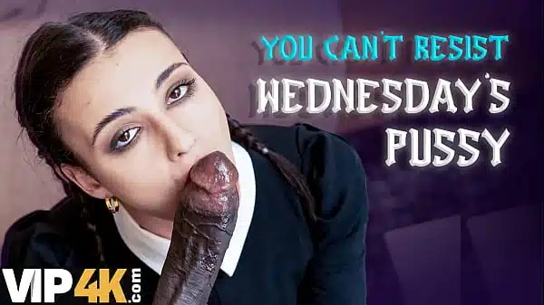 Vip4K Lispy Wednesday Sucked Daddys Cock Like Shes His Bitch